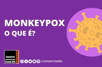 Consórcio ABC lança campanha de prevenção da monkeypox